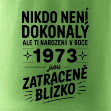 Nikdo není dokonalý ale ti narození v roce 1973 jsou zatraceně blízko