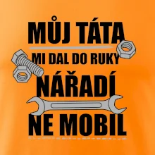 Můj táta mi dal do ruky nářadí
