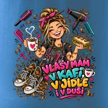Vlasy mám v kafi v jídle i v duši