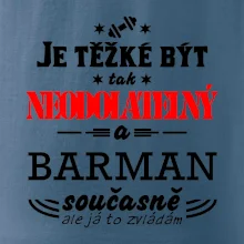 Je těžké být neodolatelný barman