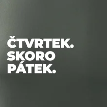 ČTVRTEK. SKORO PÁTEK.