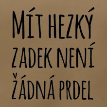 Mít hezký zadek není žádná prdel