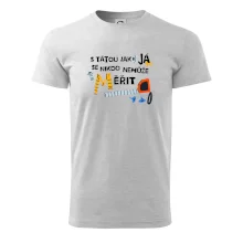 S tátou jako já se nikdo nemůže měřit
