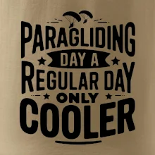 Paragliding Day Like A Regular Day Only Cooler