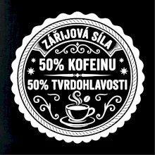Zářijová síla 50 % kofeinu, 50 % tvrdohlavosti