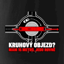 Kruhový objezd mám 15 metrů jedu rovně