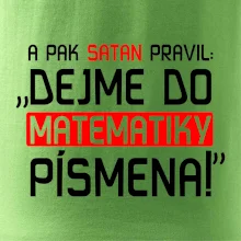 A pak satan pravil dejme do matematiky písmena