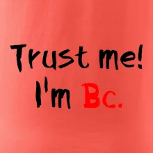 Trust me I´m  Bc. / Věř mi jsem Bc.