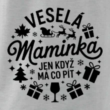 Veselá maminka jen když  má co pít