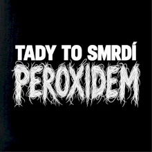 Tady to smrdí peroxidem