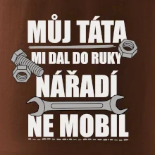 Můj táta mi dal do ruky nářadí