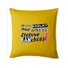 Hodné holky jdou do nebe, zlobivé kam chtějí!