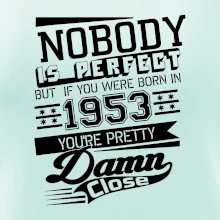 Nobody is perfect - 1953