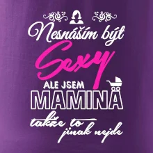 Nesnáším být sexy - Mamina