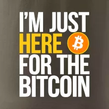 I'm just here for the Bitcoin