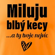 Miluju blbý kecy Miluju blbý kecy