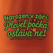 Narozen v září -  Plevel počká, oslava ne!