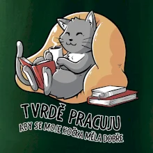 Tvrdě pracuju, aby se kočka měla dobře