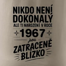 Nikdo není dokonalý ale ti narození v roce 1967 jsou zatraceně blízko
