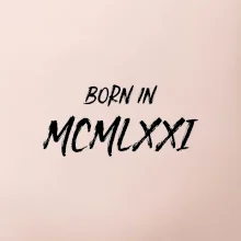 Born in - Římské číslo 1971