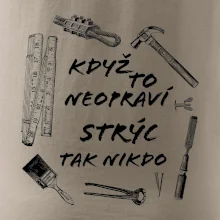 Když to neopraví strýc tak nikdo