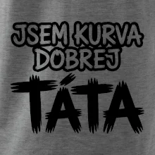Jsem kurva dobrej táta