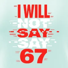 Červený - I Will Not Say SAY 67