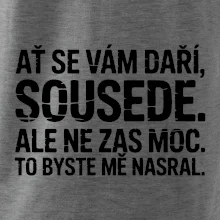 Ať se vám daří sousede