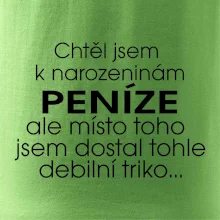 Chtěl jsem dostat k narozeninám peníze