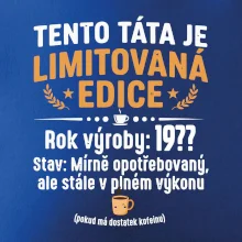 Tento táta je limitovaná edice