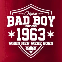 Bad boy since 1963 Bad boy since 1963