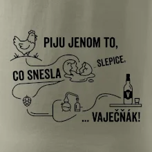 Piju jenom to, co snesla slepice... vaječňák!