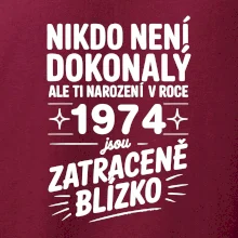 Nikdo není dokonalý ale ti narození v roce 1974 jsou zatraceně blízko
