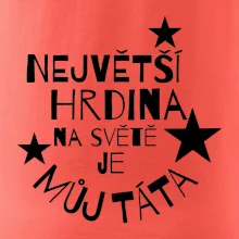 Nejvetší hrdina na Světě je můj táta