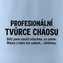 Táta profesionální tvůrce chaosu