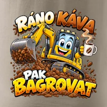 Ráno káva pak bagrovat