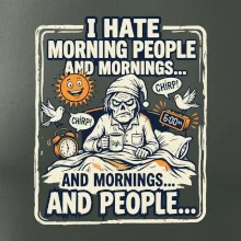 i hate morning people and mornings.... and people... - barevný obrázek