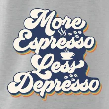More espresso less depresso