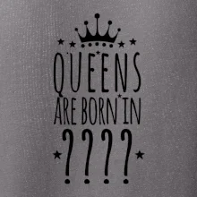 Queens are born in (vlastní měsíc narození)