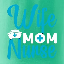 Wife mom nurse