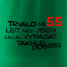 Trvalo mi 55 let než jsem začal vypadat takhle dobře