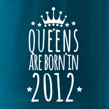 Queens are born in 2012