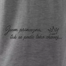 Jsem princezna, tak se podle toho chovej