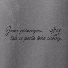 Jsem princezna, tak se podle toho chovej