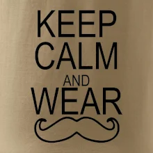 Keep calm and wear mustache Keep calm and wear mustache