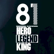 Hero, Legend, King 1981