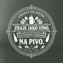 Zraje jako víno, fuguje na pivo
