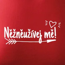 Něžněužívej mě!