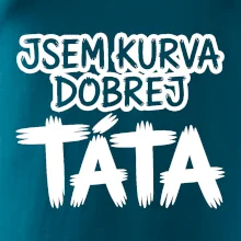 Jsem kurva dobrej táta