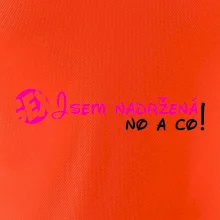 Jsem nadržená! No a co!
